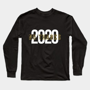 No Thanks | Thanksgiving 2020 Long Sleeve T-Shirt